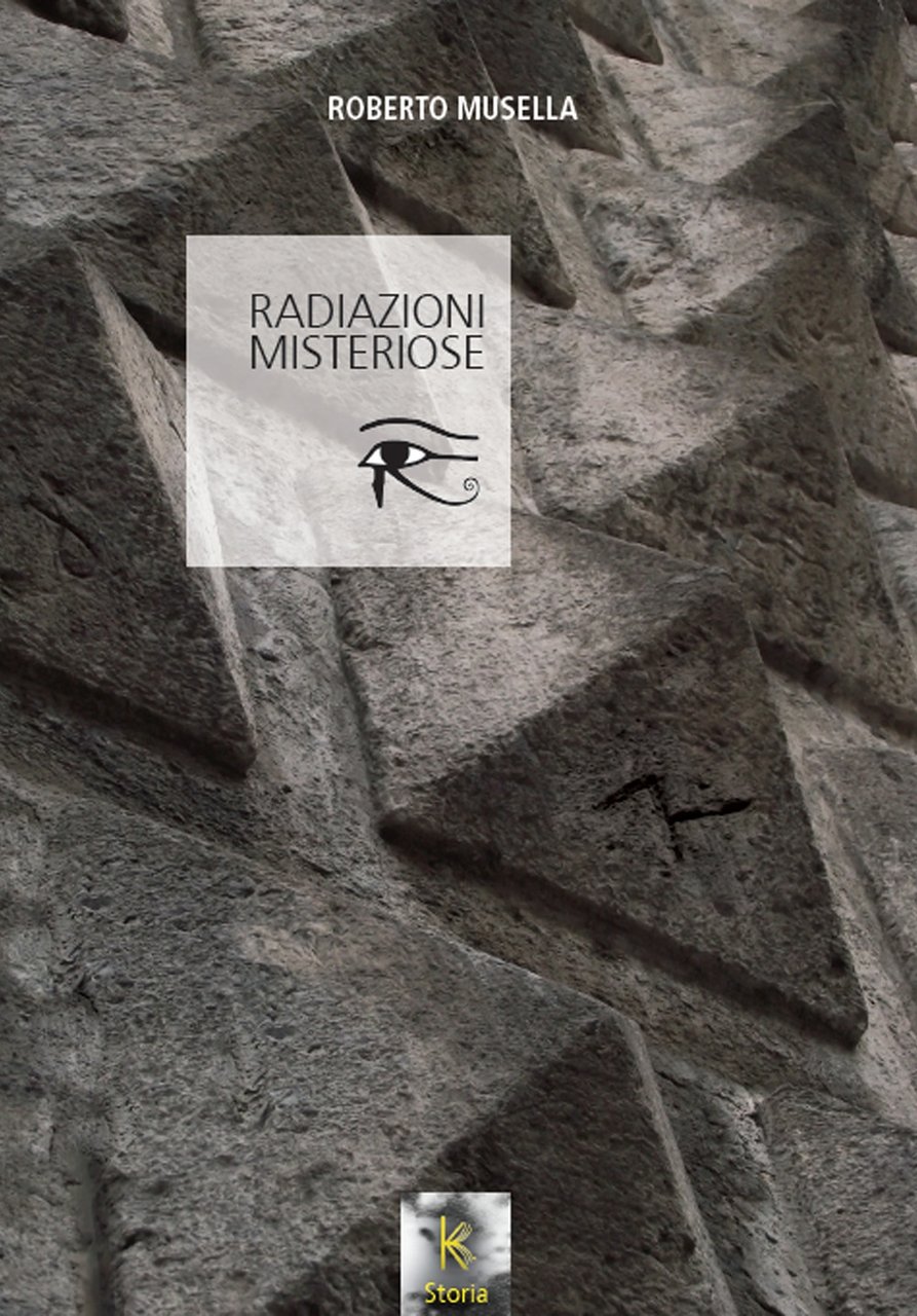 Radiazioni misteriose, Napoli, Kairòs Edizioni, 2021