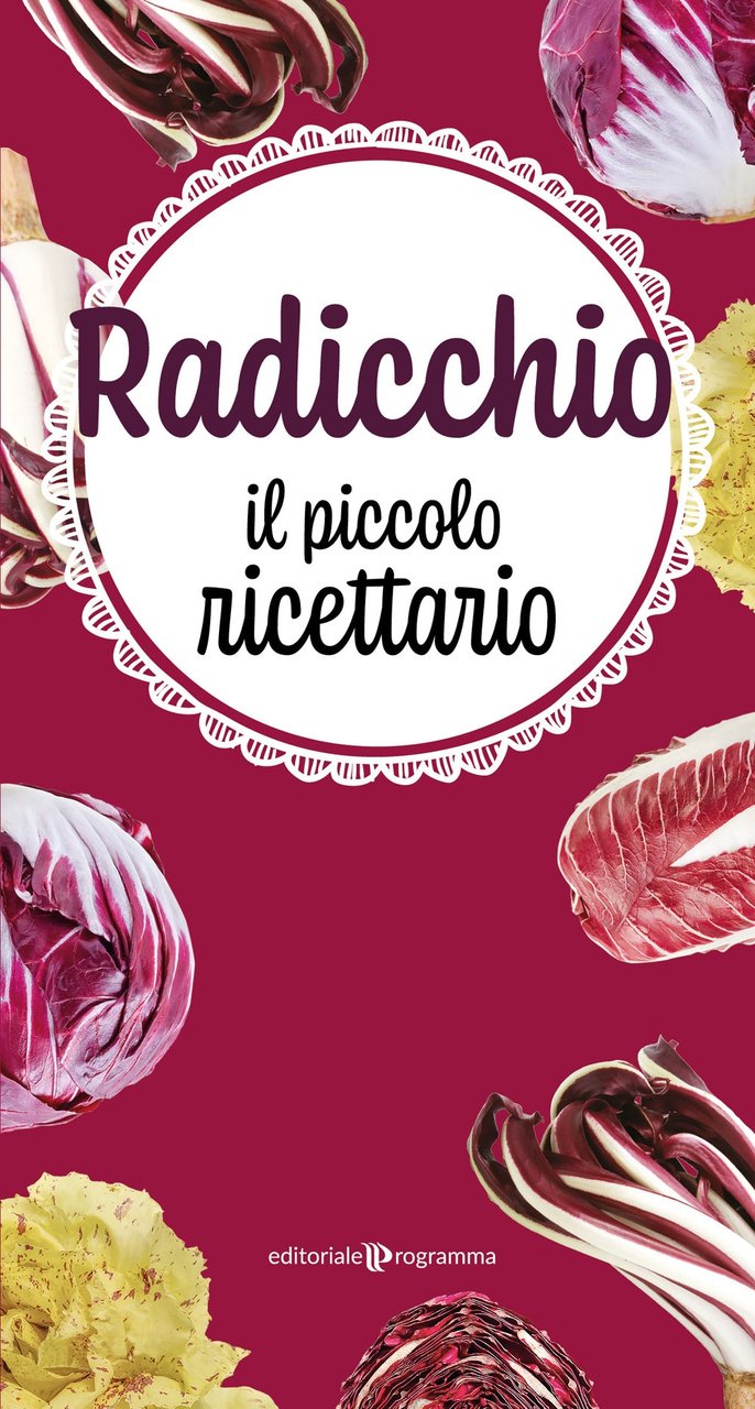 Radicchio. Il piccolo ricettario | Immagine principale