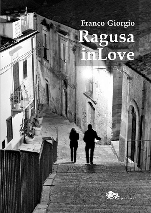 Ragusa in love, Venezia, Supernova Edizioni, 2024