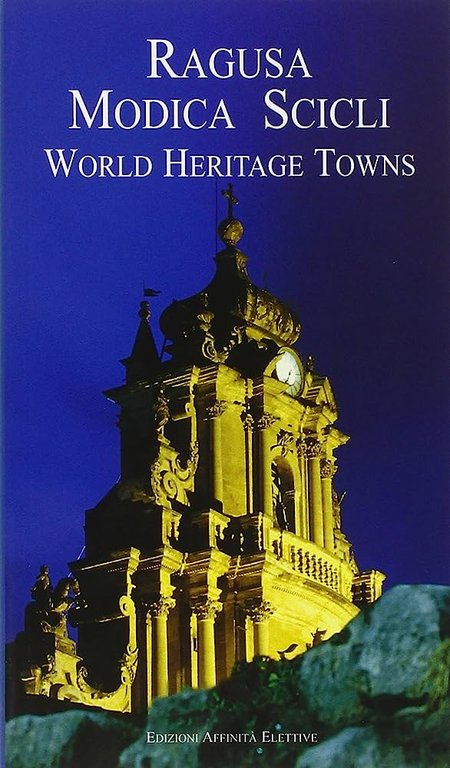 Ragusa, Modica, Scicli. Patrimonio dell'umanità