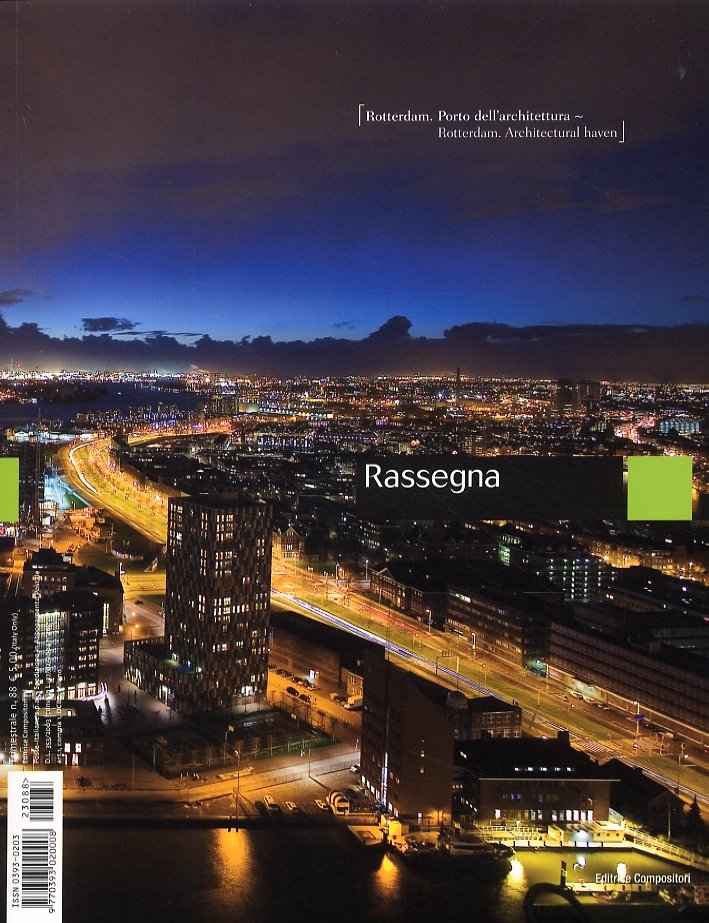 Rassegna. Nuovi orientamenti dell'architettura. 88. 2007. Rotterdam. Paradiso architettonico. Architectural … | Immagine principale