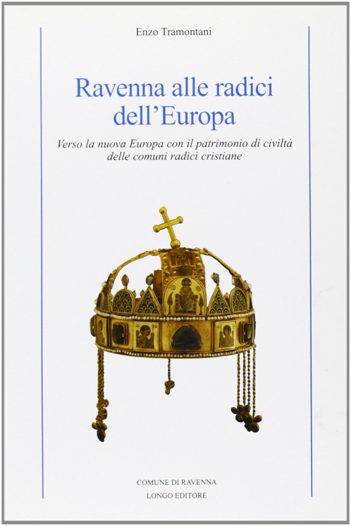 Ravenna alle radici dell'Europa. Verso la nuova Europa con il … | Immagine principale