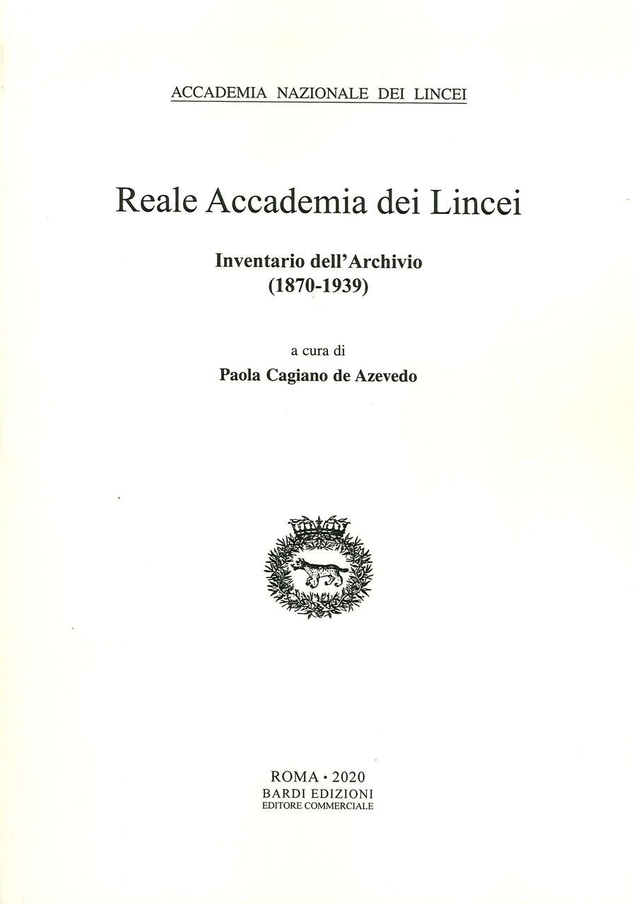 Reale Accademia dei Lincei. Inventario dell'Archivio (1870-193), Roma, Accademia Nazionale …
