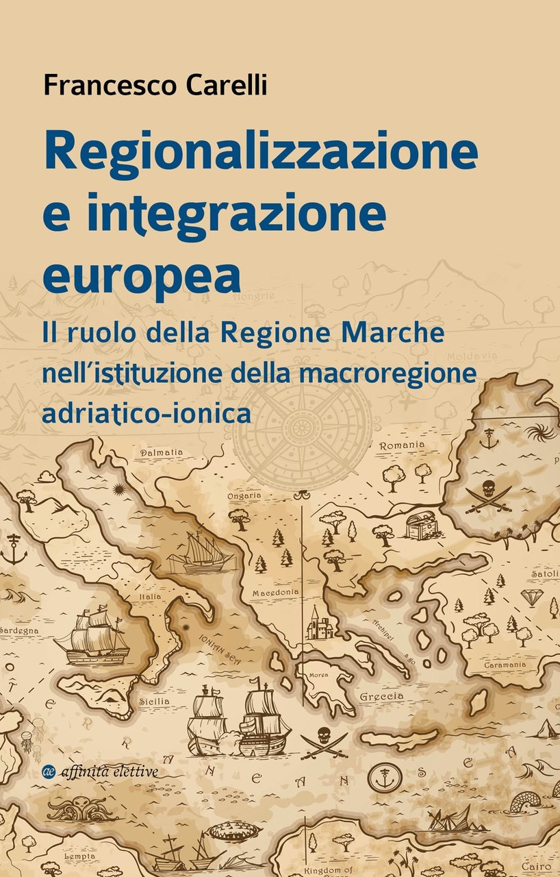 Regionalizzazione e integrazione europea. Il ruolo della Regione Marche nell'istituzione …