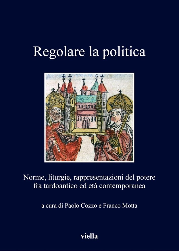 Regolare la politica. Norme, liturgie, rappresentazioni del potere fra tardoantico … | Immagine principale