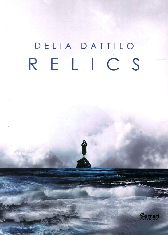 Relics, Rossano, Ferrari Editore, 2017