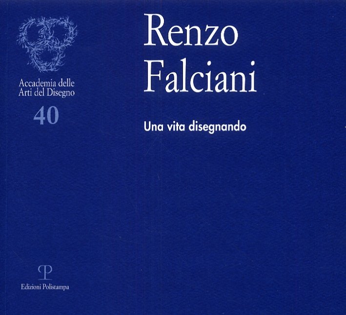Renzo Falciani. Una vita disegnando