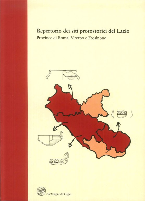 Repertorio dei siti protostorici del Lazio. Province di Roma, Viterbo e Frosinone