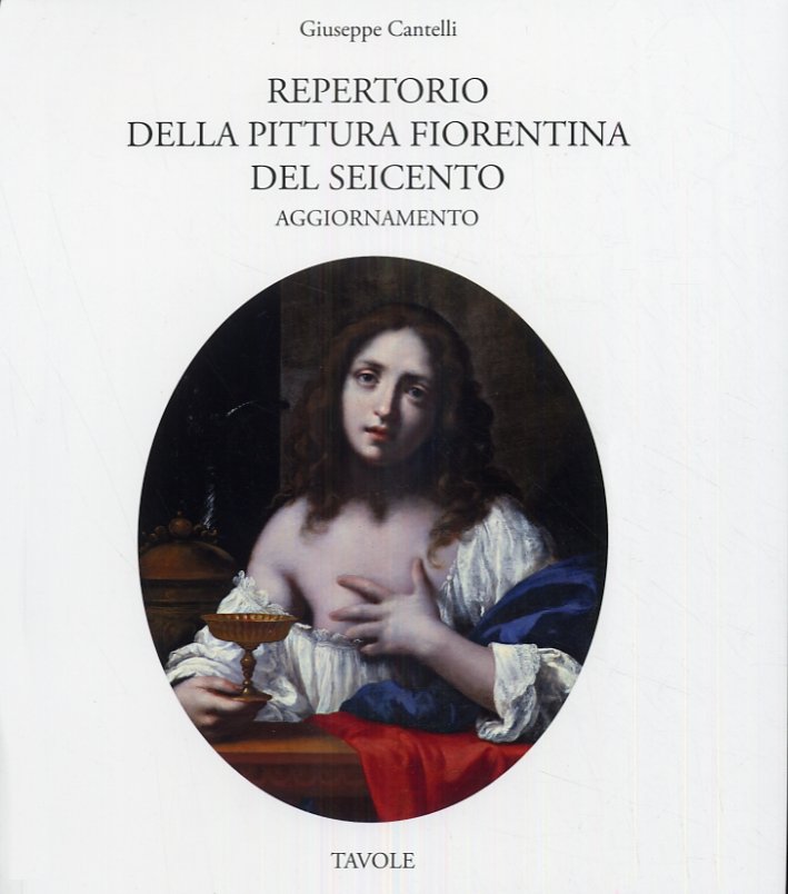 Repertorio della pittura fiorentina del Seicento. Aggiornamento. Tavole, Pontedera, Bandecchi …