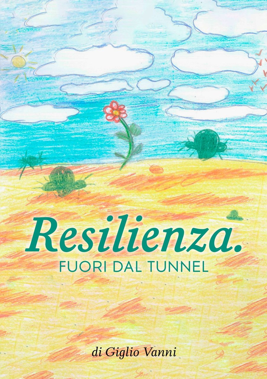 Resilienza. Fuori dal tunnel