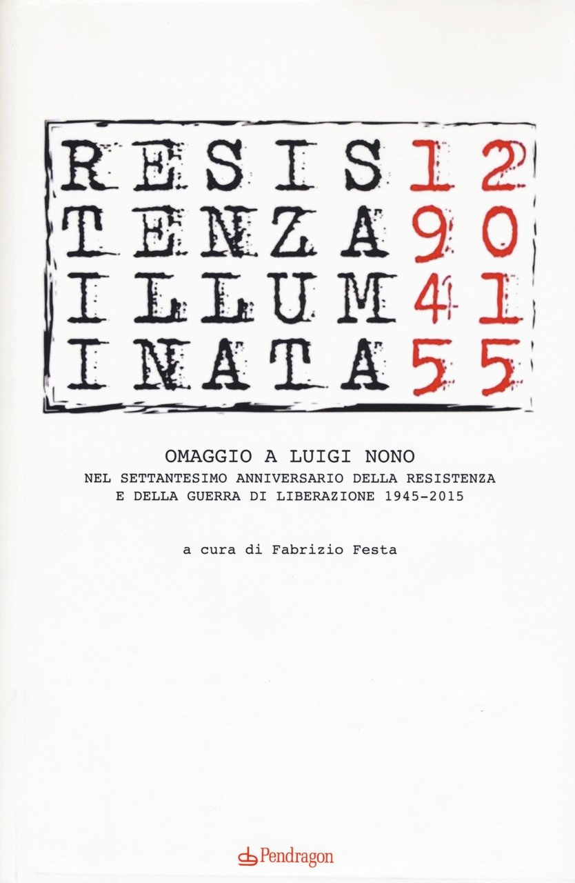 Resistenza illuminata. Omaggio a Luigi Nono nel settantesimo anniversario della …