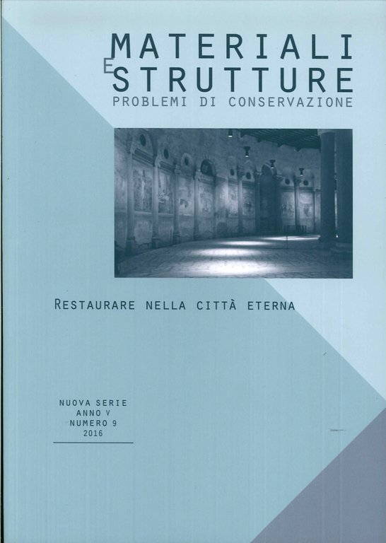 Restaurare nella Città Eterna. Nuova Serie V. Numero 9, 2016. Problemi di Conservazione. La Materia del Restauro, Roma, Quasar, 2016