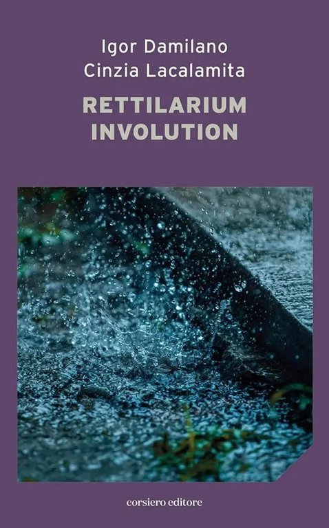 Rettilarium involution. Discrepanze rewind, Reggio Emilia, Corsiero Editore, 2023