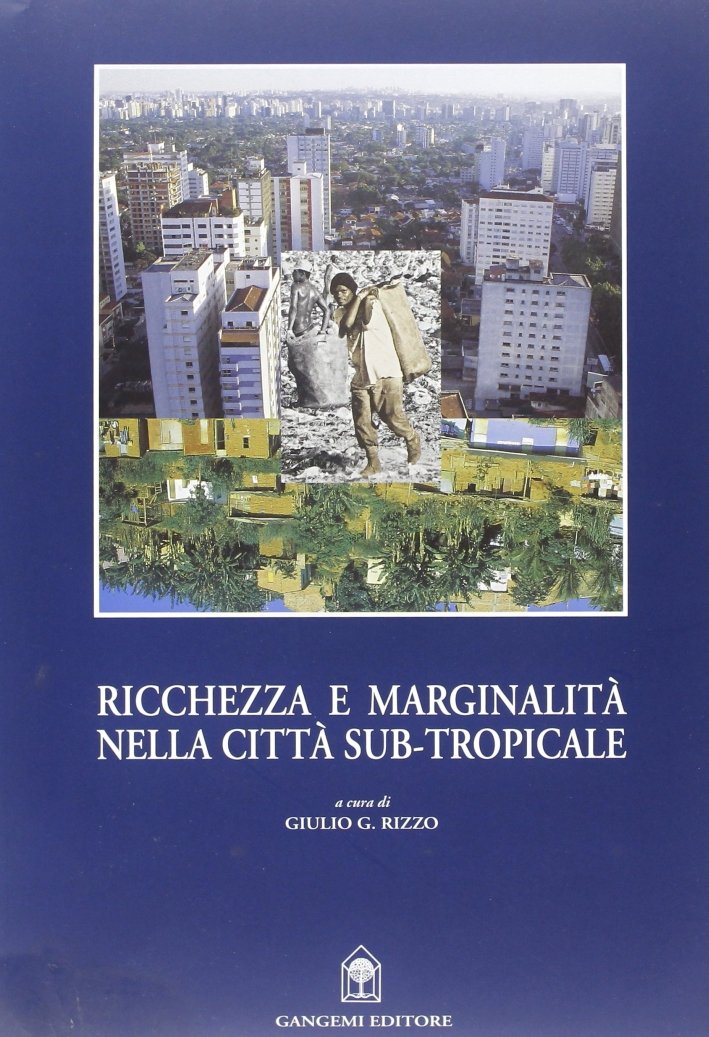 Ricchezza e marginalità nella città sub-tropicale