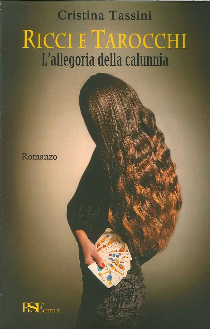 Ricci e Tarocchi. L'Allegoria delle Calunnia, Firenze, PSEditore, 2014
