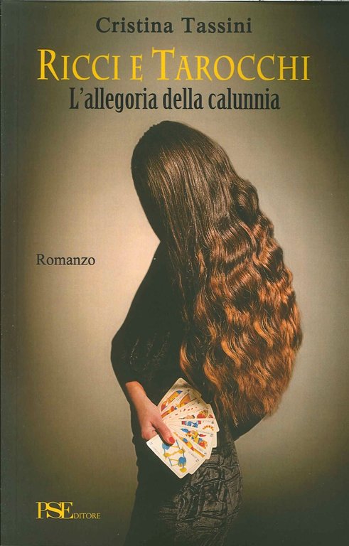 Ricci e Tarocchi. L'Allegoria delle Calunnia, Firenze, PSEditore, 2014