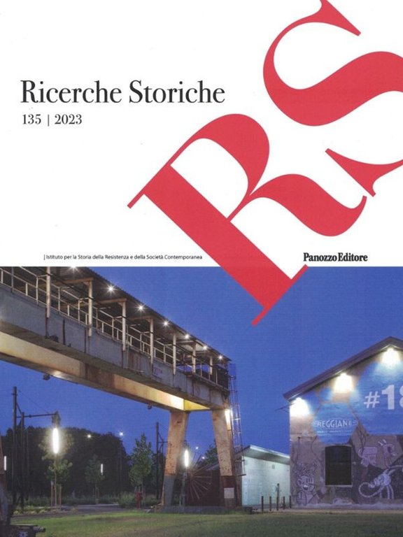 Ricerche storiche. Vol. 135. Rivista semestrale di Istoreco - Istituto per la storia della Resistenza e dell'Età Contemporanea della Provincia di Reggio Emilia