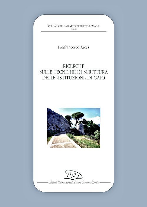 Ricerche sulle tecniche di scrittura delle Istituzioni di Gaio, Milano, …
