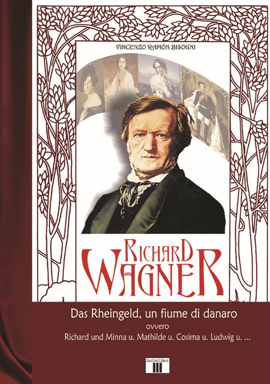 Richard Wagner. Das Rheingeld, un Fiume di Danaro, Varese, Zecchini Editore, 2009