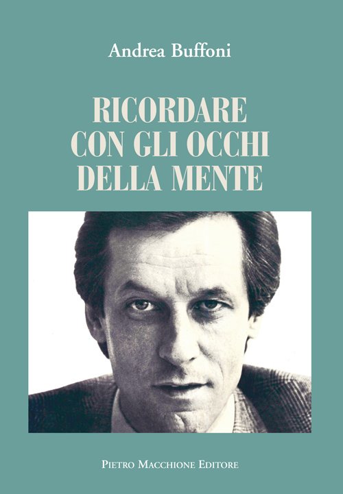 Ricordare con gli occhi della mente, Varese, Macchione Editore, 2016
