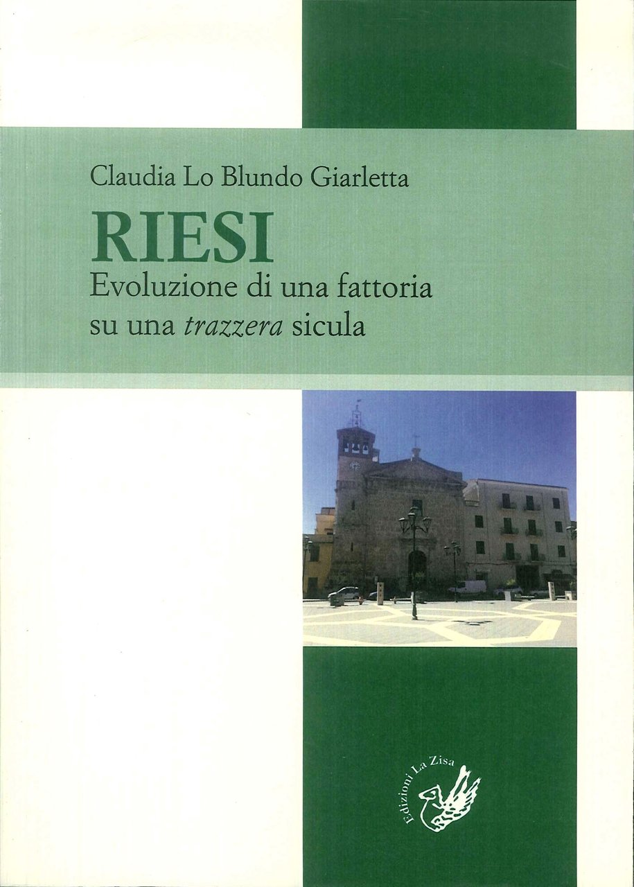 Riesi. Evoluzione di una fattoria su una trazzera sicula, Palermo, …