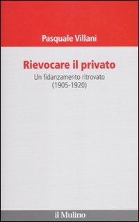 Rievocare il privato. Un fidanzamento ritrovato (1905-1920), Bologna, Il Mulino, …