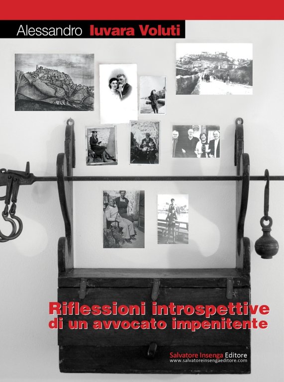 Riflessioni introspettive di un avvocato impenitente, Palermo, Salvatore Insenga Editore, 2015