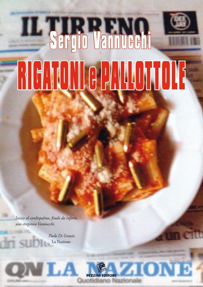 Rigatoni e pallottole, Viareggio, Pezzini, 2015 | Immagine principale