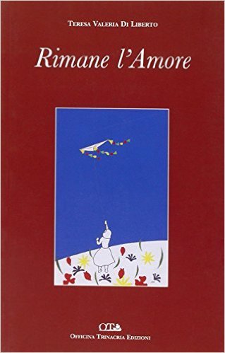 Rimane l'amore, Palermo, Salvatore Insenga Editore, 2010
