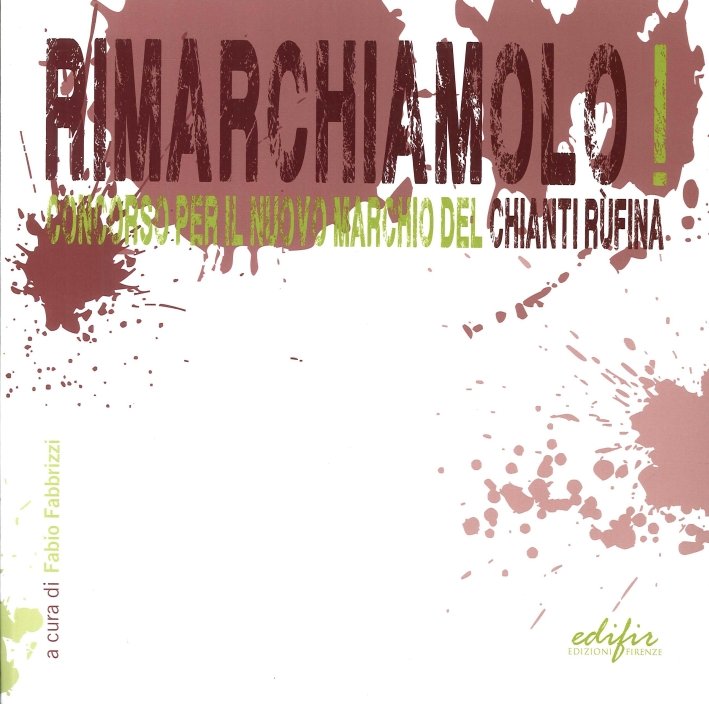 Rimarchiamolo! Concorso per il nuovo marchio del Chianti Rufina