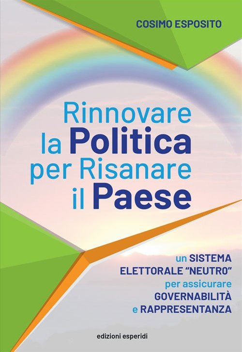Rinnovare la politica per risanare il paese. Un sistema elettorale …