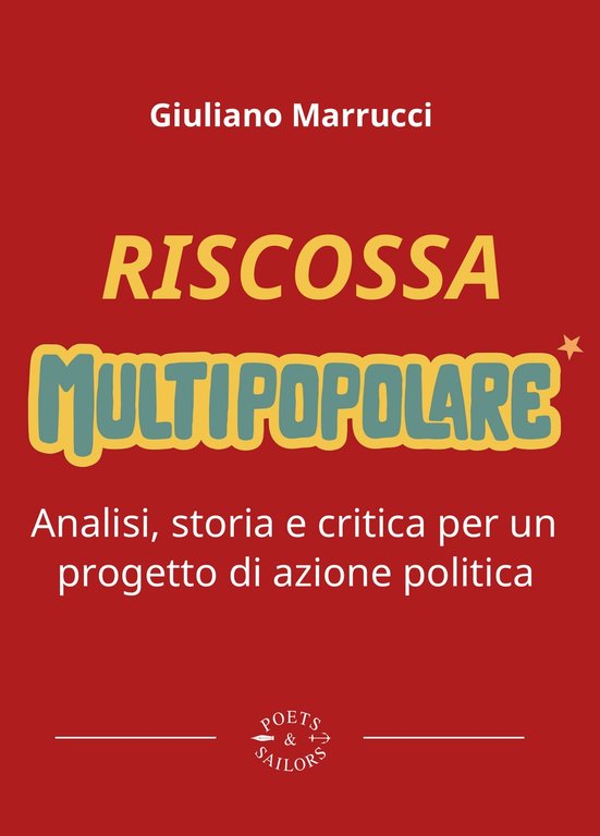 Riscossa multipopolare. Analisi, storia e critica per un progetto di …