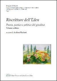 Riscritture dell'eden. Poesia, poetica e politica del giardino. Vol. 7 | Immagine principale