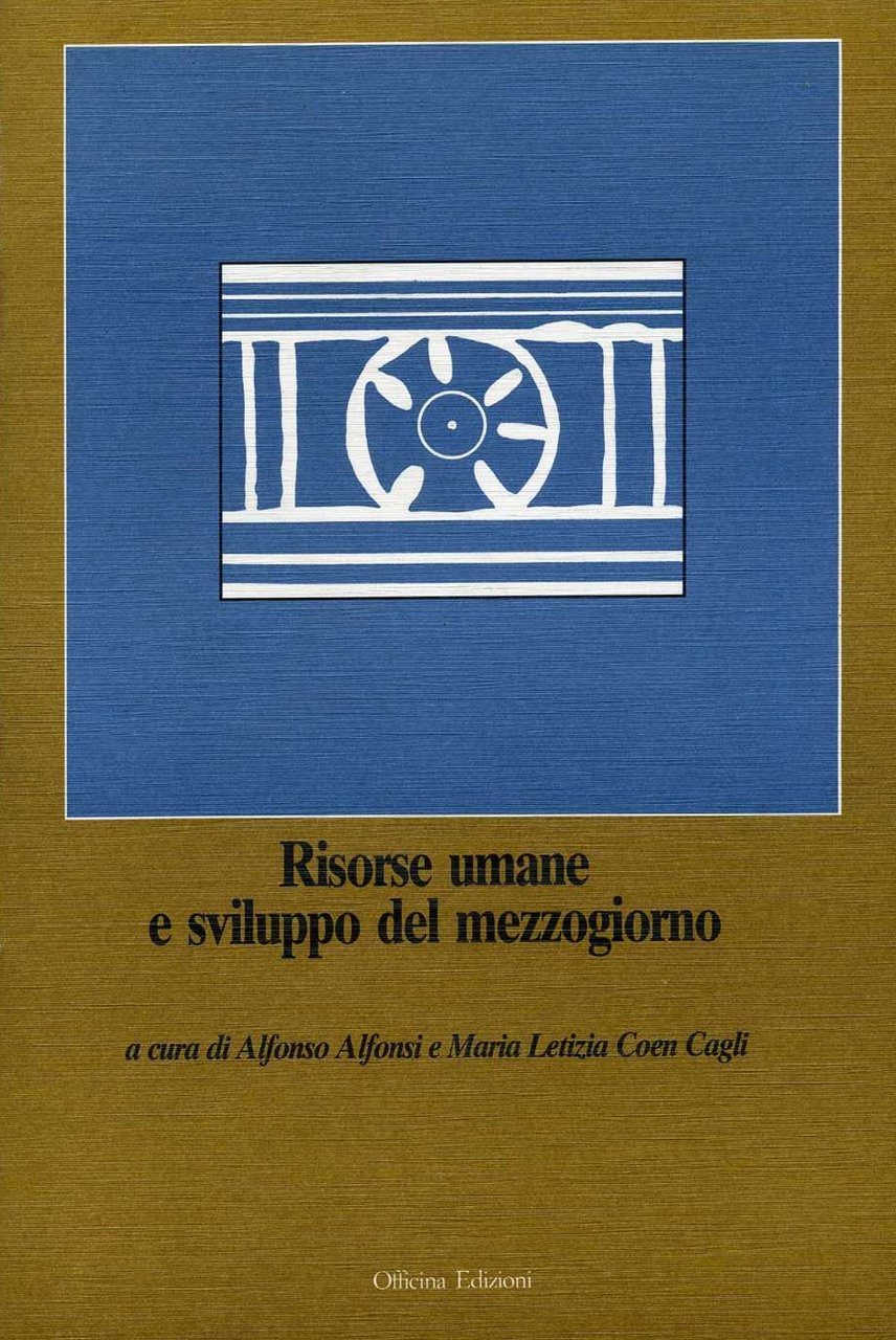 Risorse umane e sviluppo del Mezzogiorno, Roma, Officina Edizioni, 1992