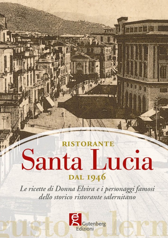 Ristorante Santa Lucia dal 1946. Le ricette di donna Elvira …
