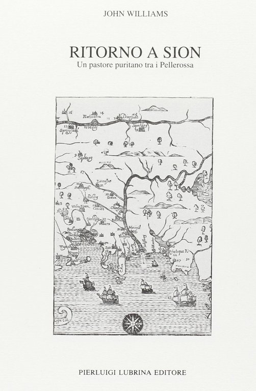 Ritorno a Sion (1704-1706). Un pastore puritano tra i pellerossa, Bergamo, Lubrina Editore, 2018