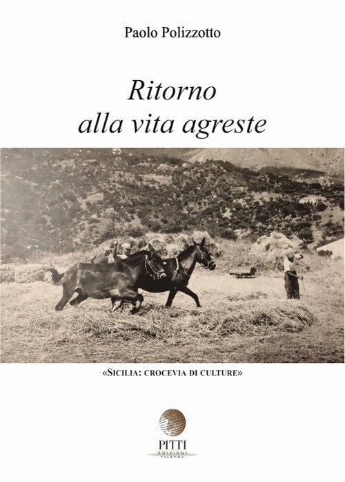 Ritorno alla vita agreste, Palermo, Pitti Edizioni, 2023