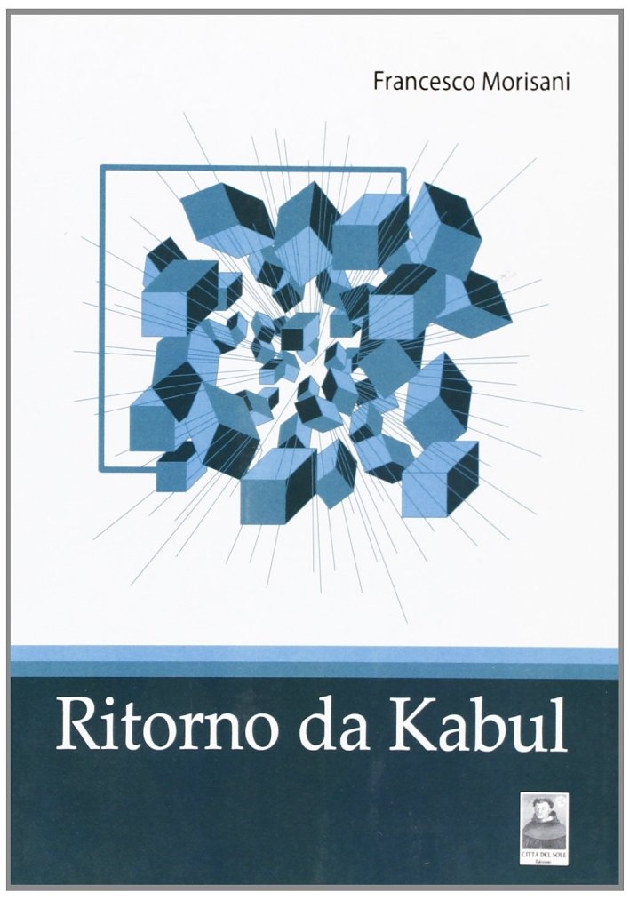 Ritorno da Kabul, Reggio Calabria, Edizioni Città del Sole, 2011
