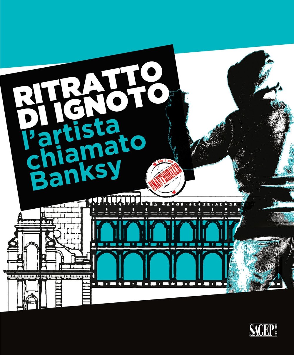 Ritratto di ignoto. L'artista chiamato Banksy