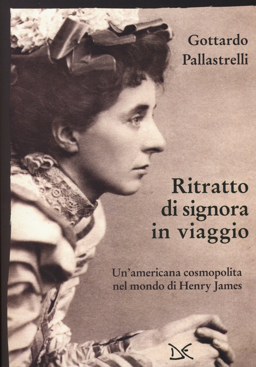 Ritratto di signora in viaggio. Un'americana cosmopolita nel mondo di …