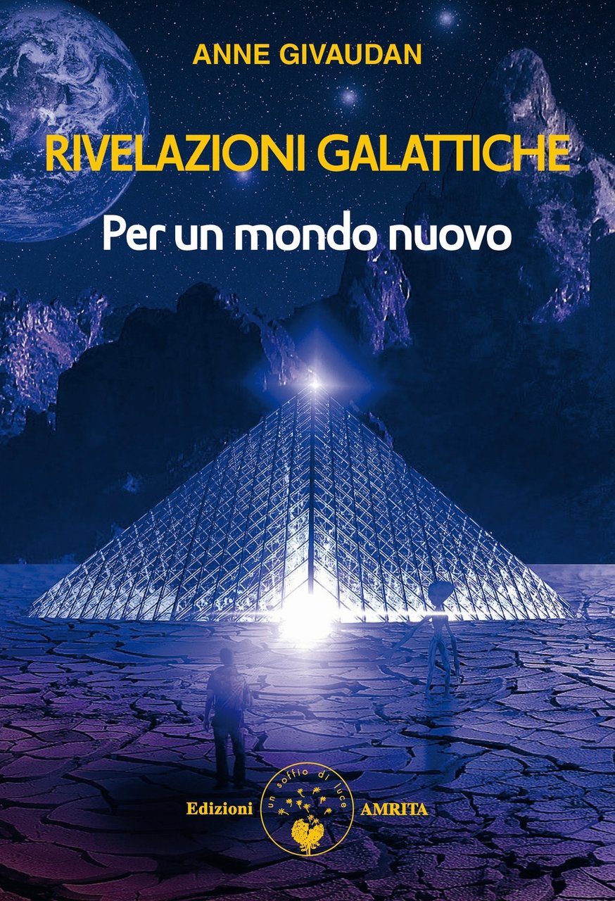 Rivelazioni galattiche. Per un mondo nuovo