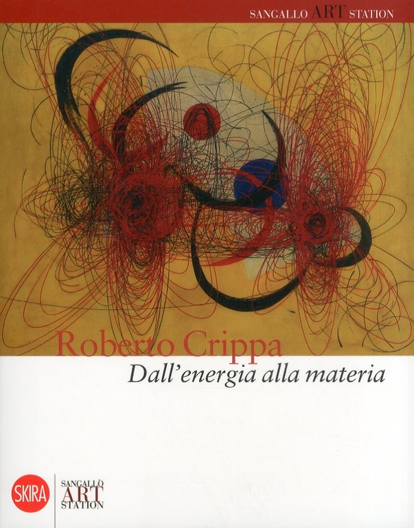 Roberto Crippa. Dall'energia alla materia