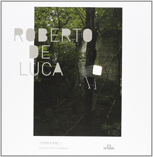 Roberto De Luca, Genova, De Ferrari Editore, 2009