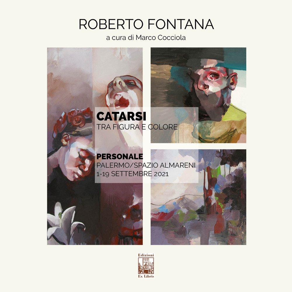 Roberto Fontana. Catarsi. Tra figura e colore, Palermo, Ex Libris …