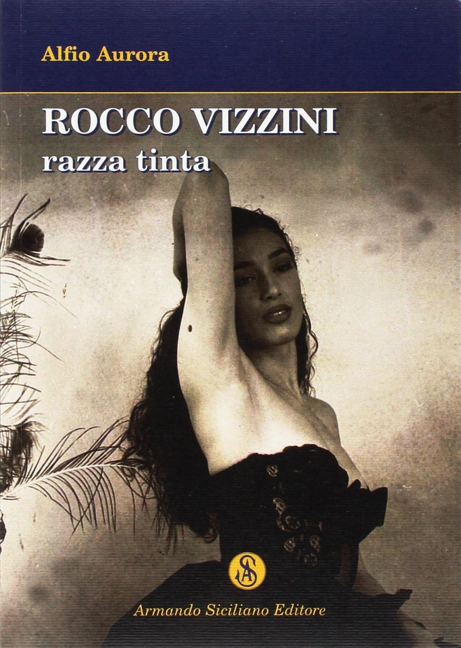 Rocco Vizzini. Vol. 2: Razza tinta, Messina, Armando Siciliano Editore, …