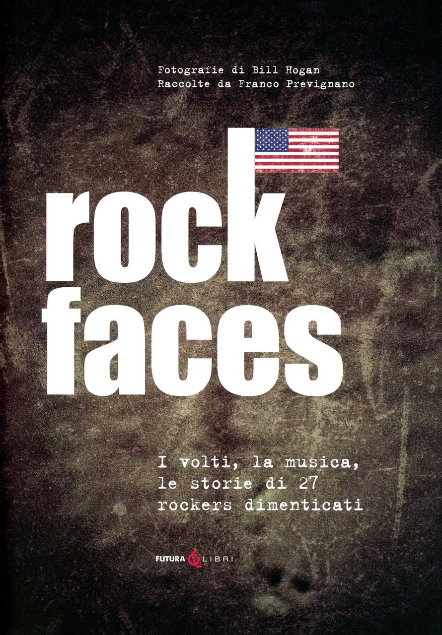 Rock Faces. I Volti, la Musica, le Storie di 27 …