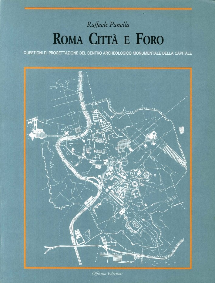 Roma. Città e foro. Questioni di progettazione del centro archeologico …