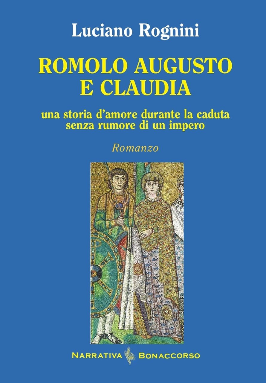 Romolo Augusto e Claudia. Una storia d'amore durante la caduta …