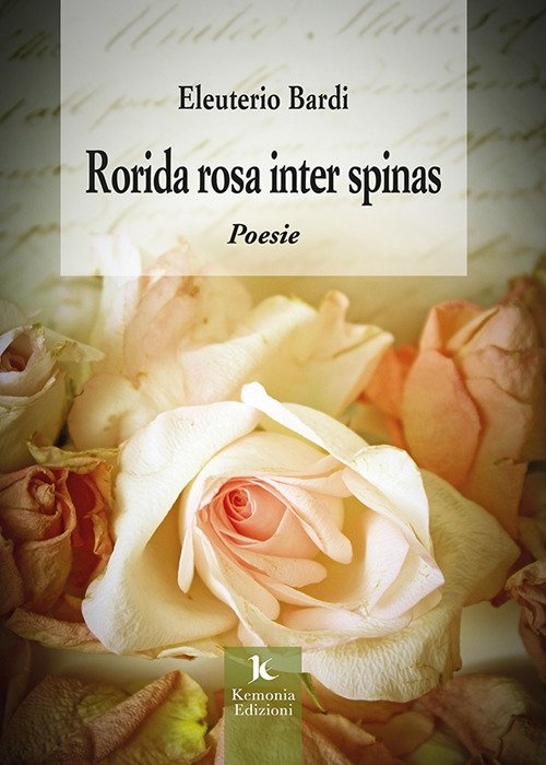 Rorida rosa inter spinas, Palermo, Kemonia Edizioni, 2020