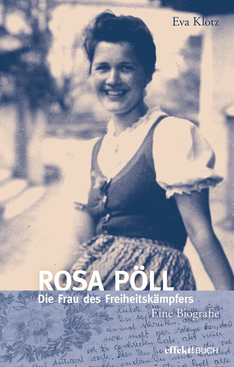 Rosa Pöll. Die Frau des Freiheitskämpfers, Egna, Effekt, 2022